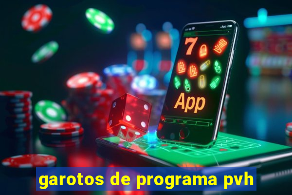 garotos de programa pvh